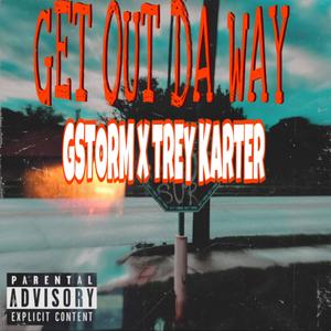 GET OUT DA WAY (feat. Gstormx) [Explicit]