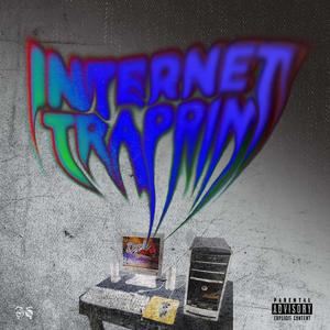 Internet Trappin (Explicit)