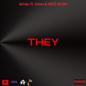 THEY (feat. Jixlove & Krizz Kaliko) (Explicit)