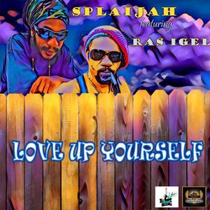 Love Up Yourself (feat. Ras Igel)