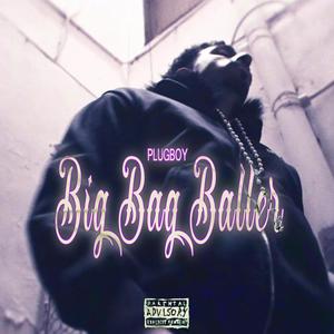 Big Bag Baller (Explicit)