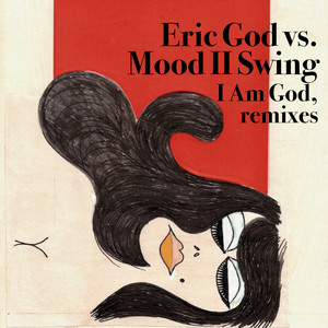 I Am God (Mood II Swing Remixes)