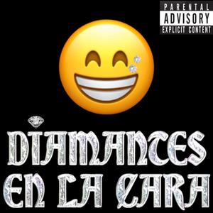 DIAMANTES EN LA CARA (Explicit)