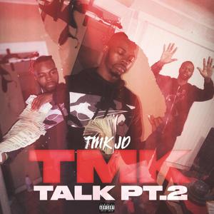 Tmk Talk Pt2 (Explicit)