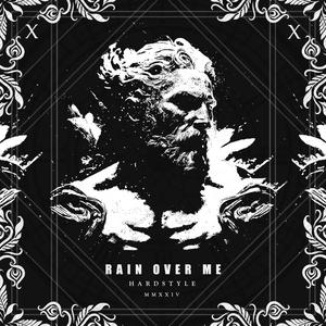 Rain Over Me (Hardstyle) [Explicit]