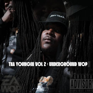 THA YOUNGIN VOL 2 : UNDERGROUND WOP (Explicit)