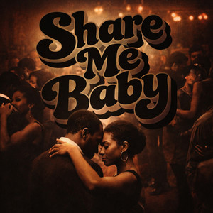SHARE ME BABY (Original)