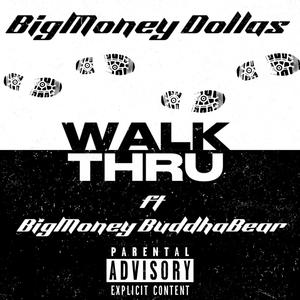 Walk Thru (feat. BigMoney BuddhaBear) [Explicit]