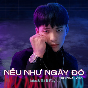 Nếu Như Ngày Đó (feat. Fay) (Tropical Version)