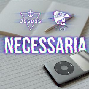 Necessaria(feat. Jesoos & Frap) (Explicit)