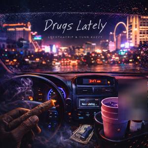 Drugs Lately (feat. Yung Kuzzy) (Explicit)