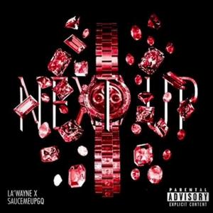 NEXT UP (feat. SAUCEMEUPGQ) [Explicit]