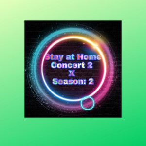 Stay at Home Concert 2 X Season: 2