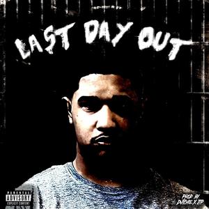 LAST DAY OUT (Explicit)