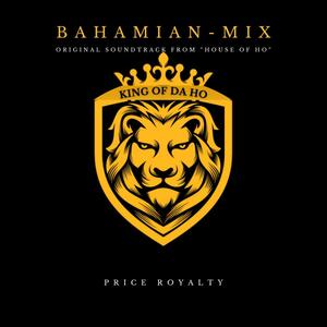 King of da Ho (Bahamian-Mix) (feat. Angel Alei & Joe Blacks) [Price Royalty Remix From Original Soundtrack: TV Series]