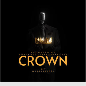 Crown (feat. Mississippi) [Explicit]