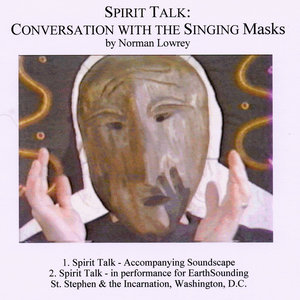 Spirit Talk: Conversation With the Singing Masks