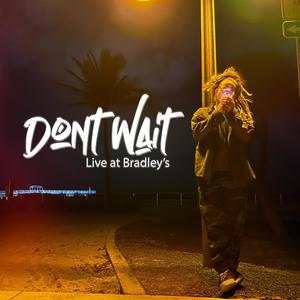 Dont Wait (Live At Bradley's|Live)