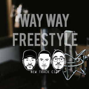 Way Way Freestyle (Explicit)