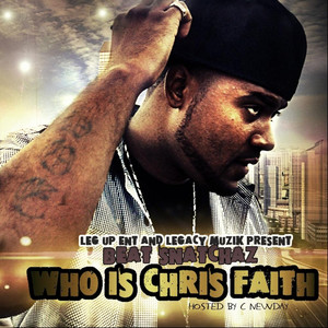 Who Is Chris Faith (Beatsnatchaz Presents:)