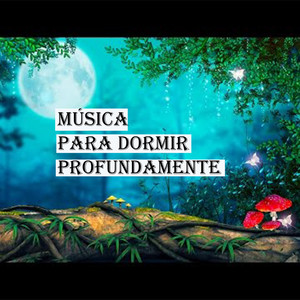 Música para Dormir Profundamente