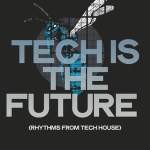 Tech Is the Future (Rhythms from Tech House)