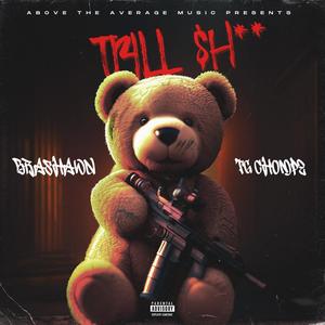 Trill **** (feat. TG Chompz) [Explicit]