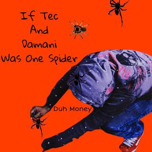 If Tec And Damani Was One Spider (Explicit)