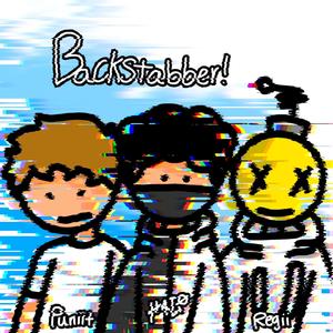 Backstabber! (feat. punii+ & Regii) [Explicit]