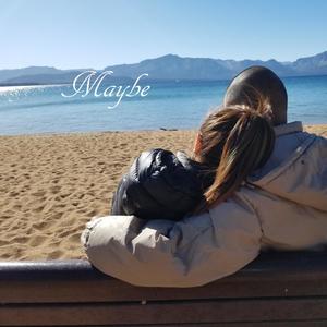 Maybe