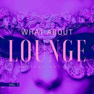 What About Lounge, Vol. 1 (Explicit)