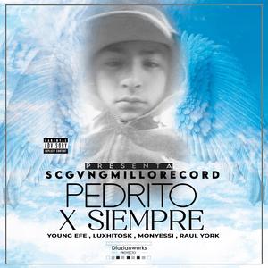 Pedrito X Siempre (feat. Young Efe & Monyessi)