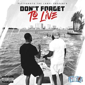 Don't Forget To Live (Live) [Explicit]