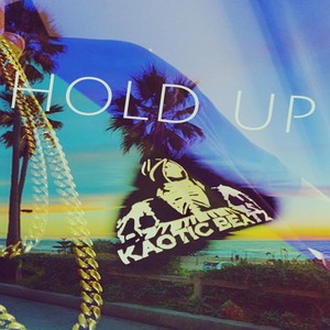 Hold Up (Explicit)