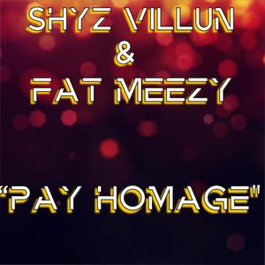 Pay Homeage (feat. Shyz T. Villun) [Explicit]