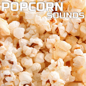 Soothing Popcorn Sounds (feat. Universal Nature Soundscapes, Deep Focus, Deep Sleep Collection, Sleeping Sounds, Everyday Sounds & Nature Sounds TV)