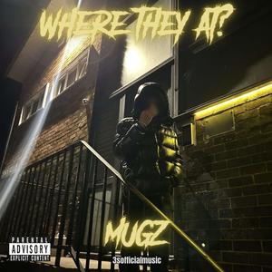 where they at (feat. mugz) (Explicit)