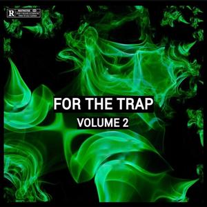 FOR THE TRAP VOLUME 2 (Explicit)