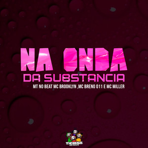 Na Onda da Substancia (Explicit)