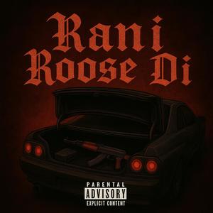 Rani Roose Di (Explicit)