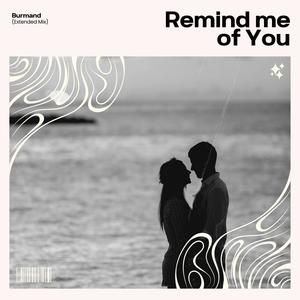 Reminds me of you (Extended Mix)