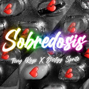 Sobredosis (feat. Dirtyy Sprite) [Explicit]