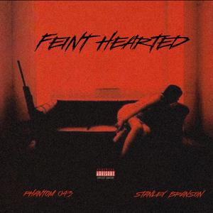 Feint Hearted (feat. Stanley Branson) (Explicit)