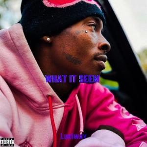 What It Seem (Explicit)