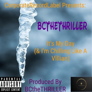 It's My Day (& I'm Chilling Like a Villian) [Explicit]