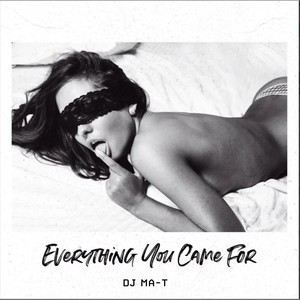 Everything You Came For (Explicit)