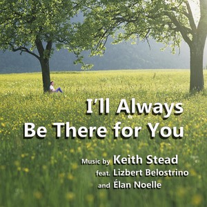 I'll Always Be There for You (feat. Lizbert Belostrino & Élan Noelle)