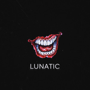 Lunatic (Explicit)