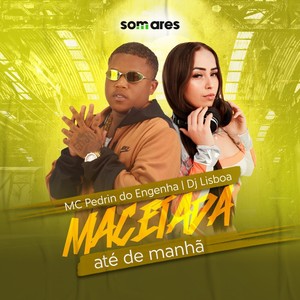 Macetada Até de Manhã (Explicit)