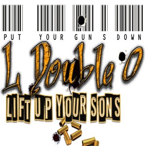 Put Your Gun's Down Lift Up Your Sons (feat. Hard Head & Ginsu) - Single [Explicit]